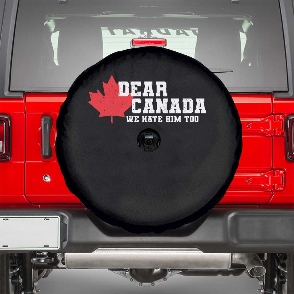 Funny Dear Canada We Hate Him Too Spare Tire Cover Vintage Maple Leaf