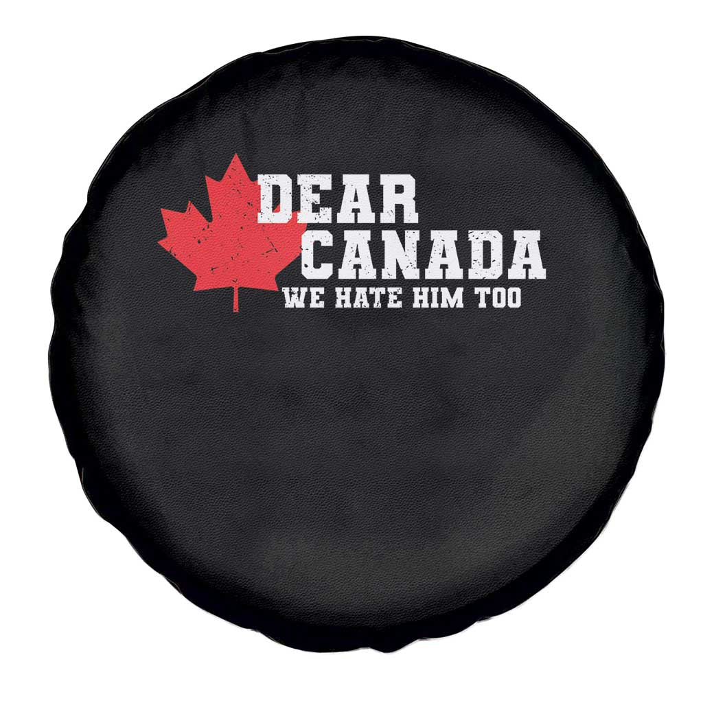 Funny Dear Canada We Hate Him Too Spare Tire Cover Vintage Maple Leaf