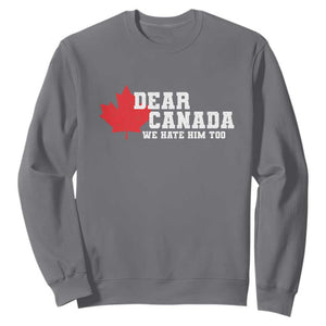Funny Dear Canada We Hate Him Too Sweatshirt Vintage Maple Leaf