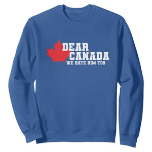 Funny Dear Canada We Hate Him Too Sweatshirt Vintage Maple Leaf