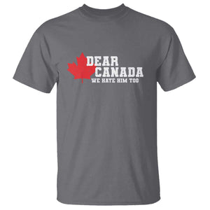 Funny Dear Canada We Hate Him Too T Shirt Vintage Maple Leaf