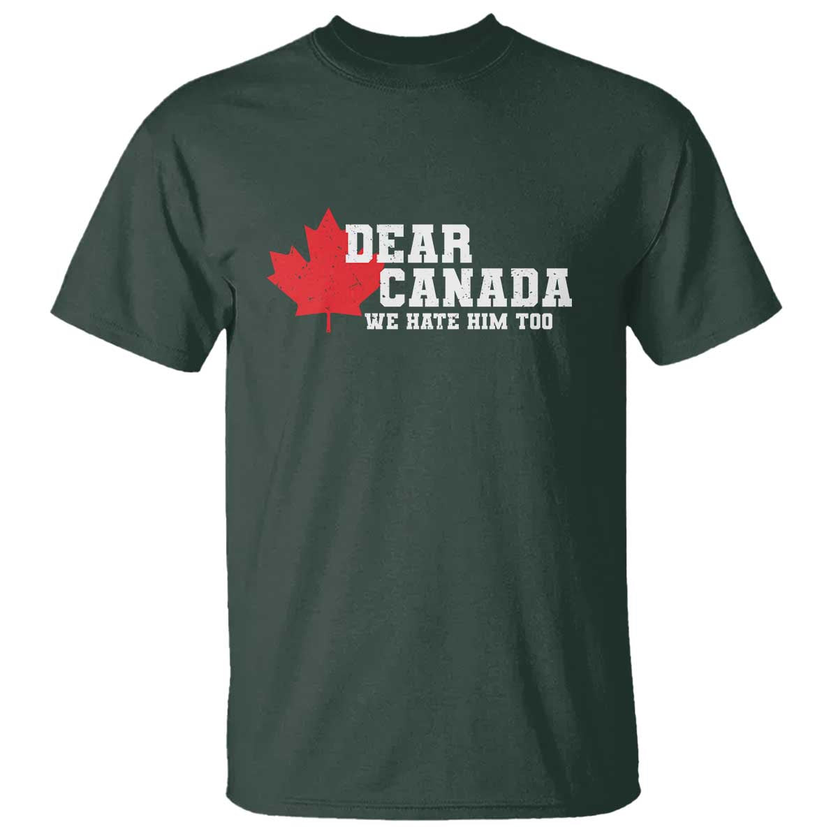 Funny Dear Canada We Hate Him Too T Shirt Vintage Maple Leaf