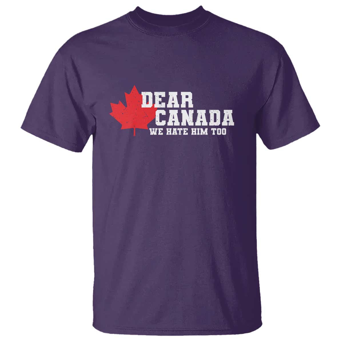 Funny Dear Canada We Hate Him Too T Shirt Vintage Maple Leaf