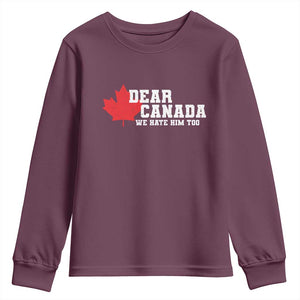 Funny Dear Canada We Hate Him Too Youth Sweatshirt Vintage Maple Leaf