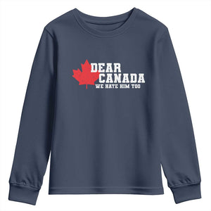 Funny Dear Canada We Hate Him Too Youth Sweatshirt Vintage Maple Leaf