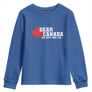 Funny Dear Canada We Hate Him Too Youth Sweatshirt Vintage Maple Leaf