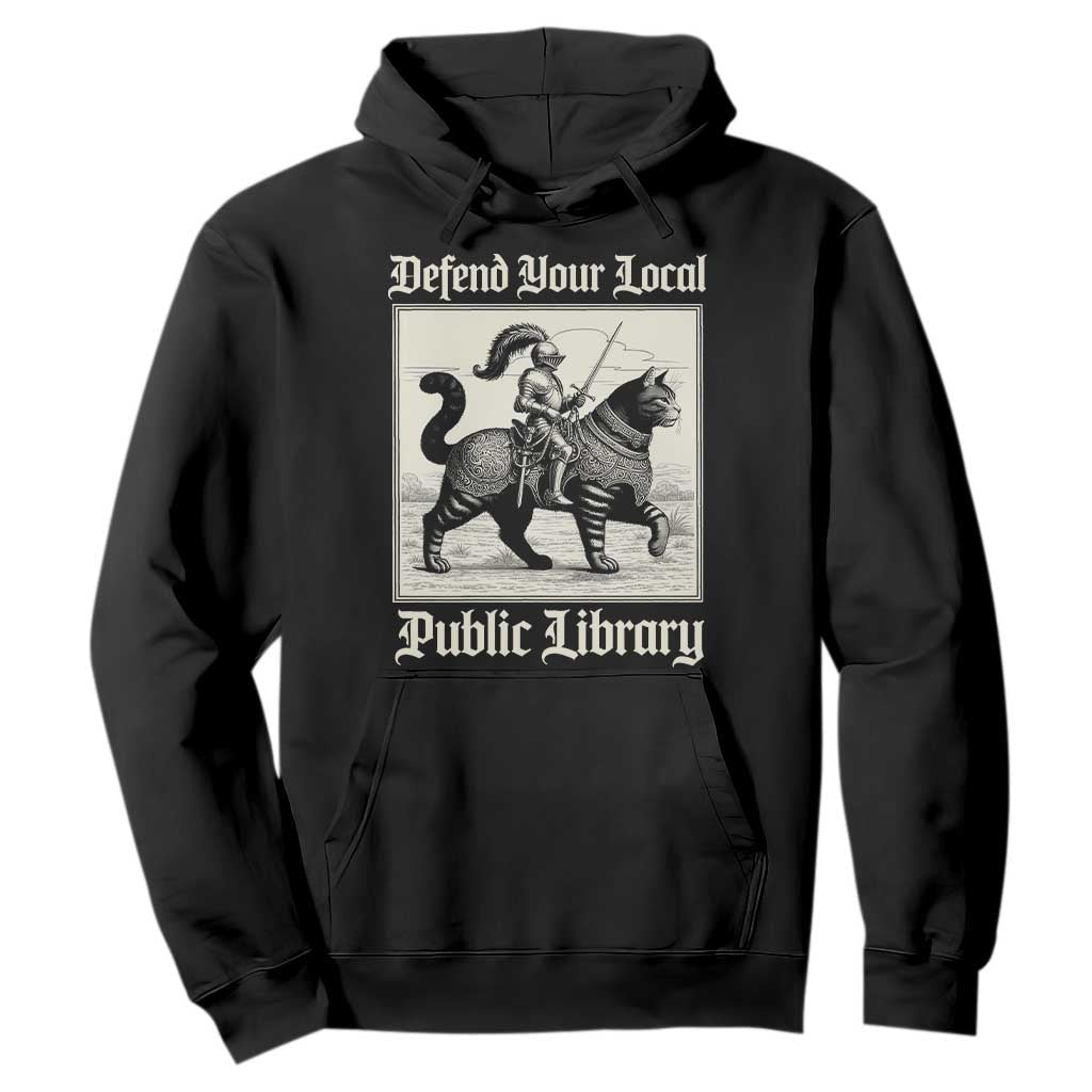 Defend Your Local Public Library Hoodie Knight Cat for Fantasy Book Lovers TS11 Black Print Your Wear