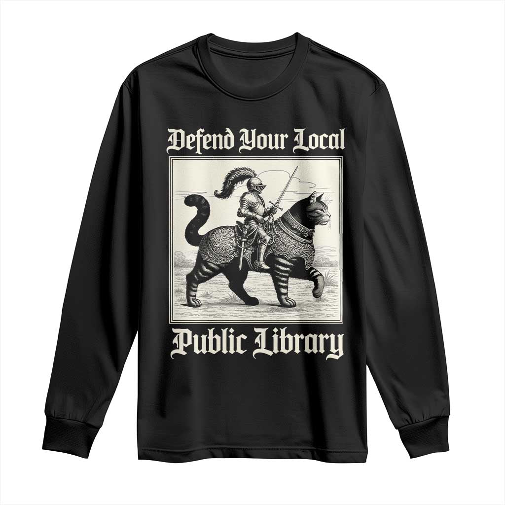 Defend Your Local Public Library Long Sleeve Shirt Knight Cat for Fantasy Book Lovers TS11 Black Print Your Wear