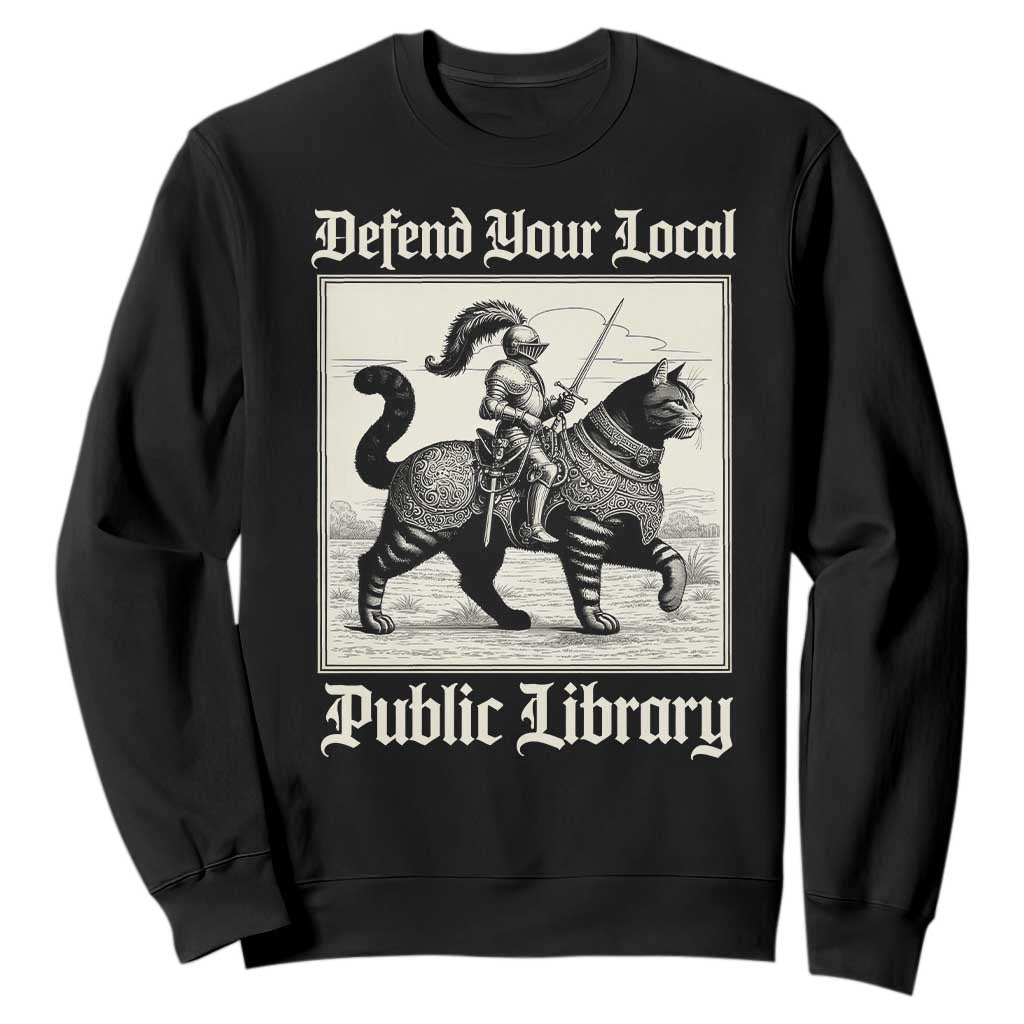 Defend Your Local Public Library Sweatshirt Knight Cat for Fantasy Book Lovers TS11 Black Print Your Wear