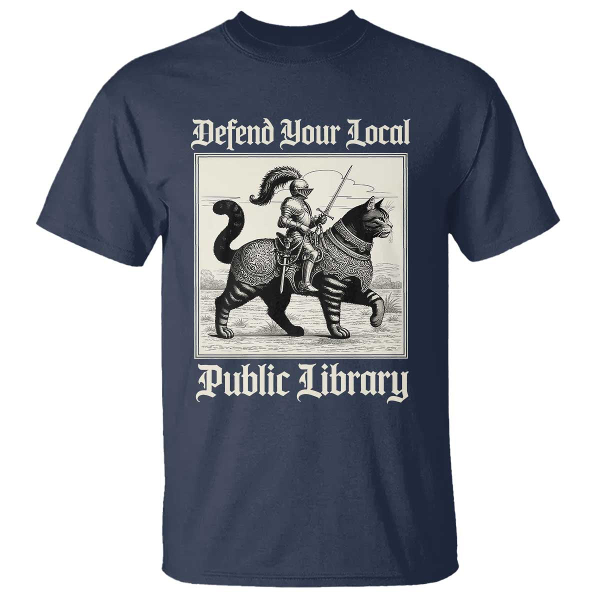Defend Your Local Public Library T Shirt Knight Cat for Fantasy Book Lovers TS11 Navy Print Your Wear