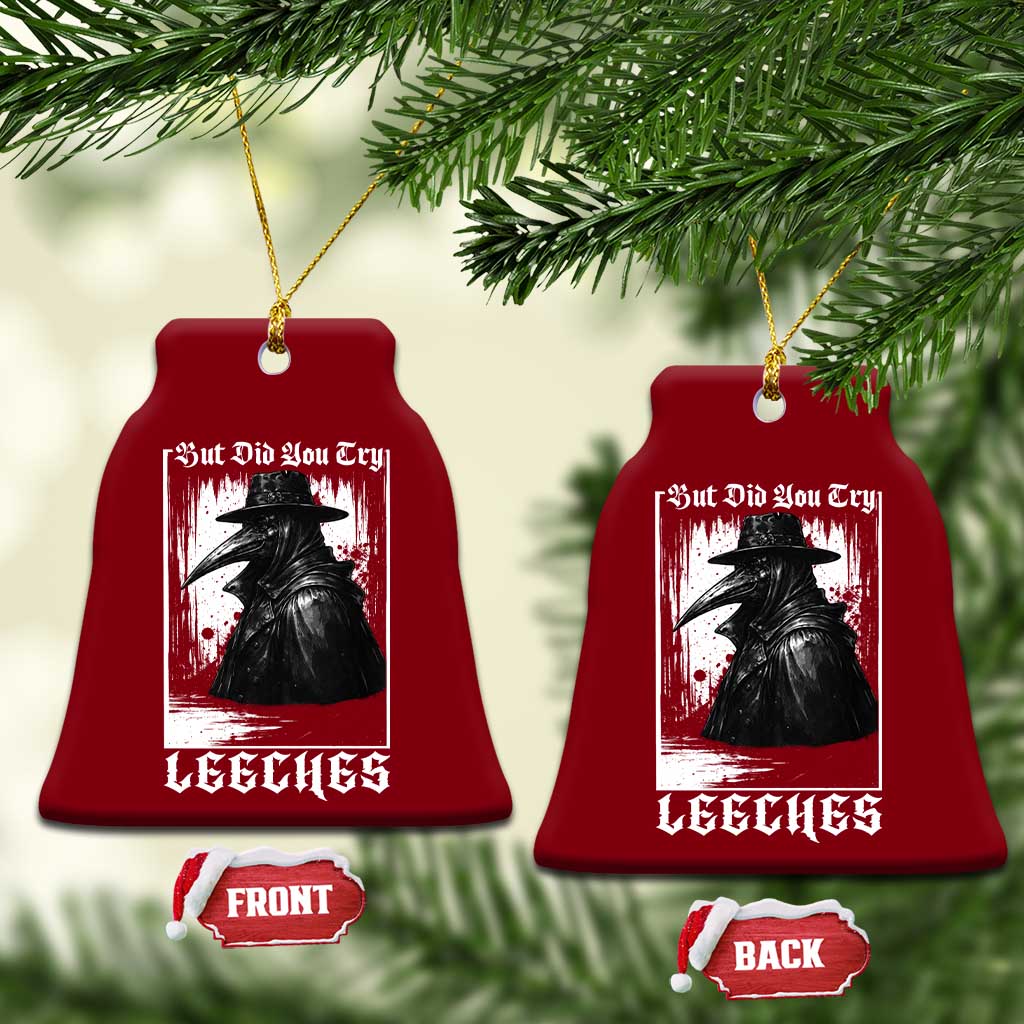 But Did You Try Leeches Plague Doctor Ceramic Ornament Funny Middle Age Black Death Gothic TS11 Print Your Wear