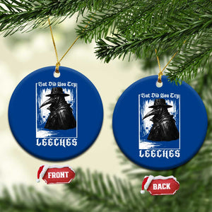 But Did You Try Leeches Plague Doctor Ceramic Ornament Funny Middle Age Black Death Gothic TS11 1pc Blue Print Your Wear