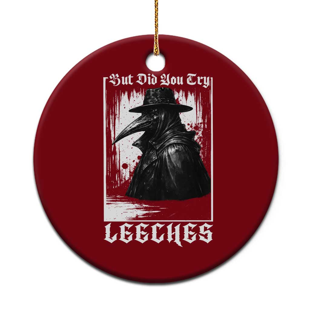 But Did You Try Leeches Plague Doctor Ceramic Ornament Funny Middle Age Black Death Gothic TS11 1pc Red Print Your Wear