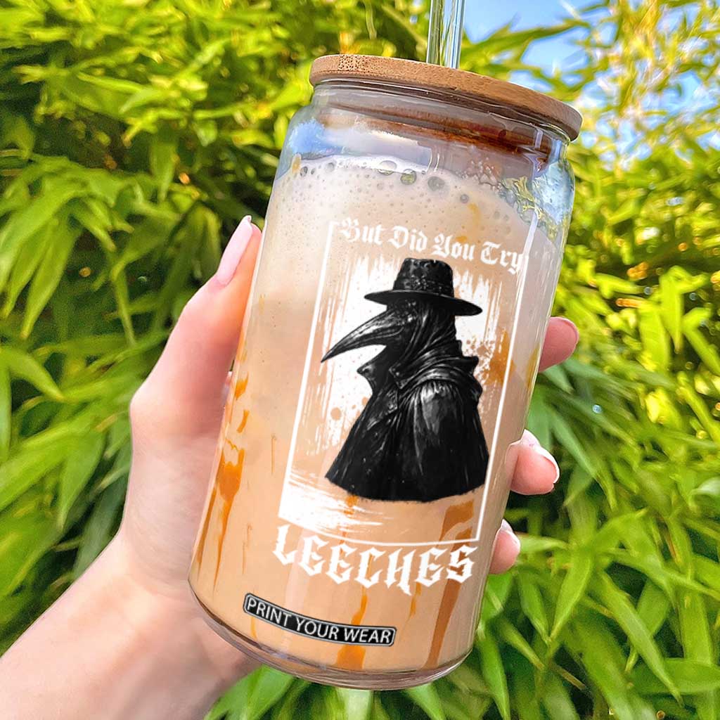 But Did You Try Leeches Plague Doctor Glass Can Funny Middle Age Black Death Gothic TS11 Black Print Your Wear