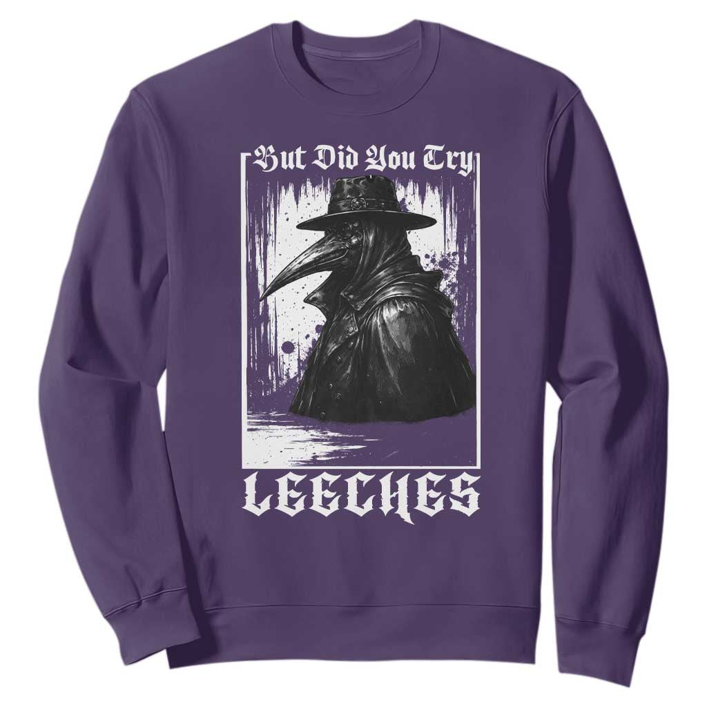 But Did You Try Leeches Plague Doctor Sweatshirt Funny Middle Age Black Death Gothic TS11 Purple Print Your Wear
