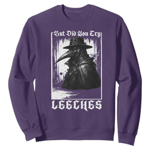 But Did You Try Leeches Plague Doctor Sweatshirt Funny Middle Age Black Death Gothic TS11 Purple Print Your Wear