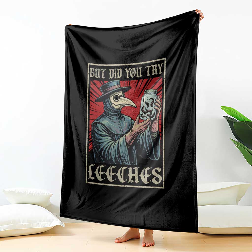 But Did You Try Leeches Plague Doctor Throw Blanket Funny Middle Age Black Death TS11 Print Your Wear