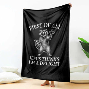 First of All Jesus Thinks I Am A Delight Throw Blanket Funny Raccoon TS11 Print Your Wear