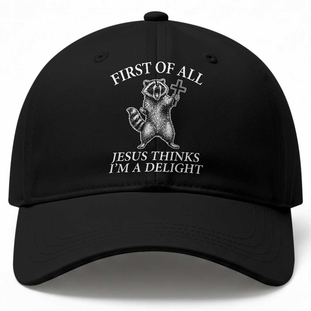 First of All Jesus Thinks I Am A Delight Baseball Cap Funny Raccoon TS11 Print Your Wear