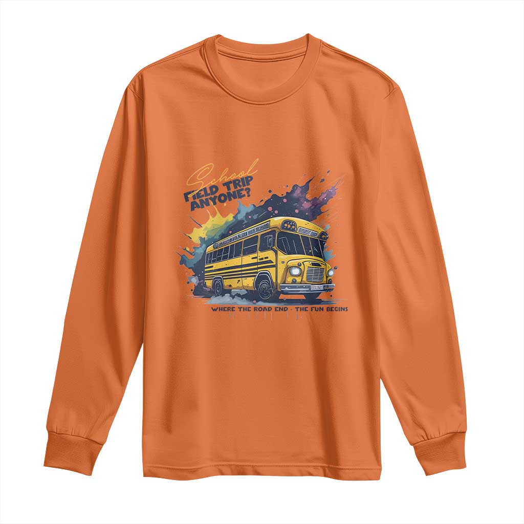 School Field Trip Anyone Long Sleeve Shirt School Bus Teacher TS11 Orange Print Your Wear