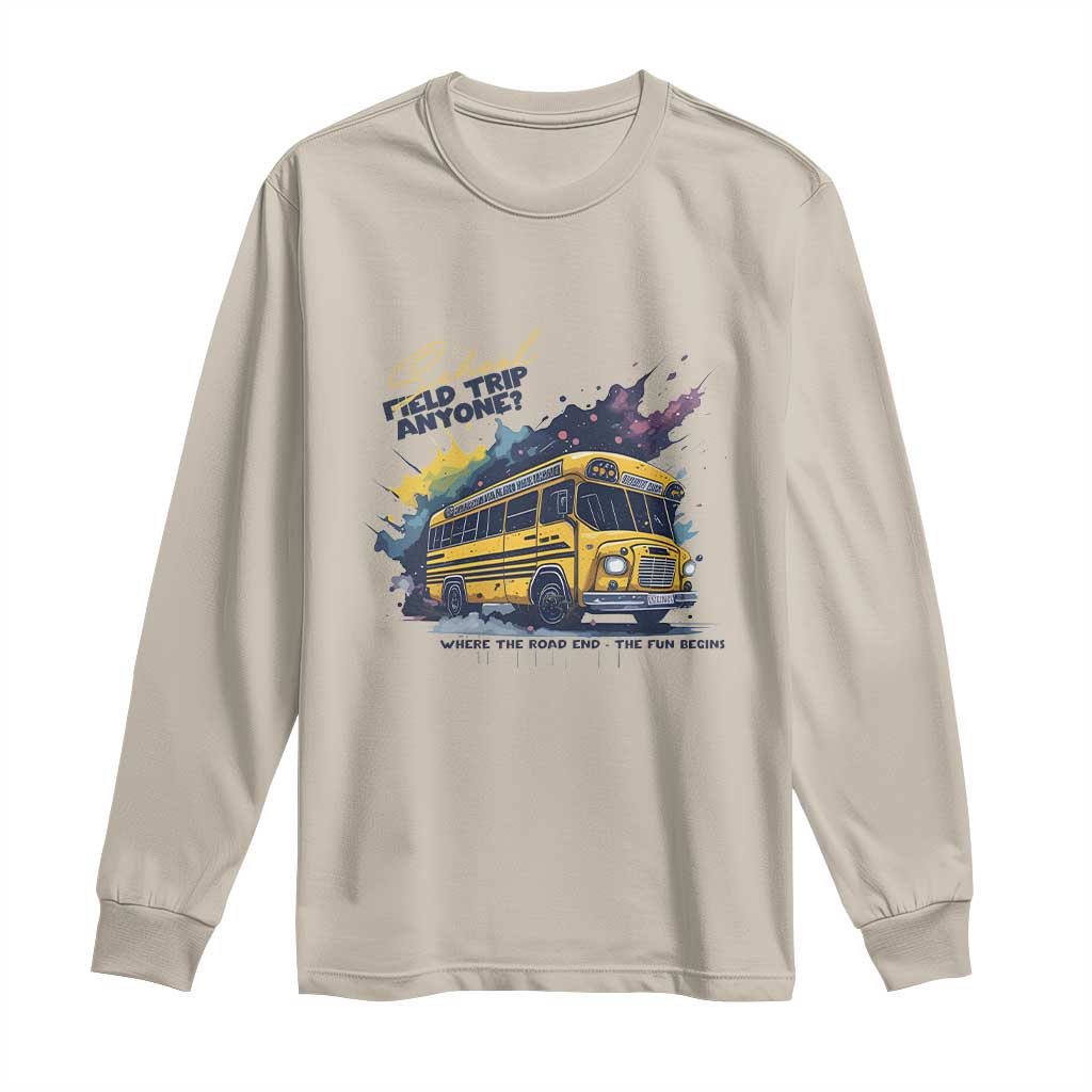 School Field Trip Anyone Long Sleeve Shirt School Bus Teacher TS11 Sand Print Your Wear