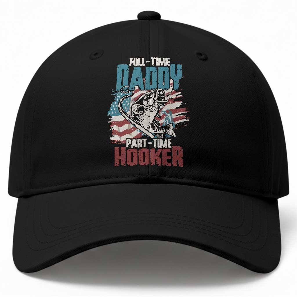 Funny Full Time Daddy Part Time Hooker Fishing Baseball Cap Fathers Day