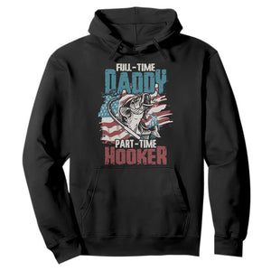 Funny Full Time Daddy Part Time Hooker Fishing Hoodie Fathers Day