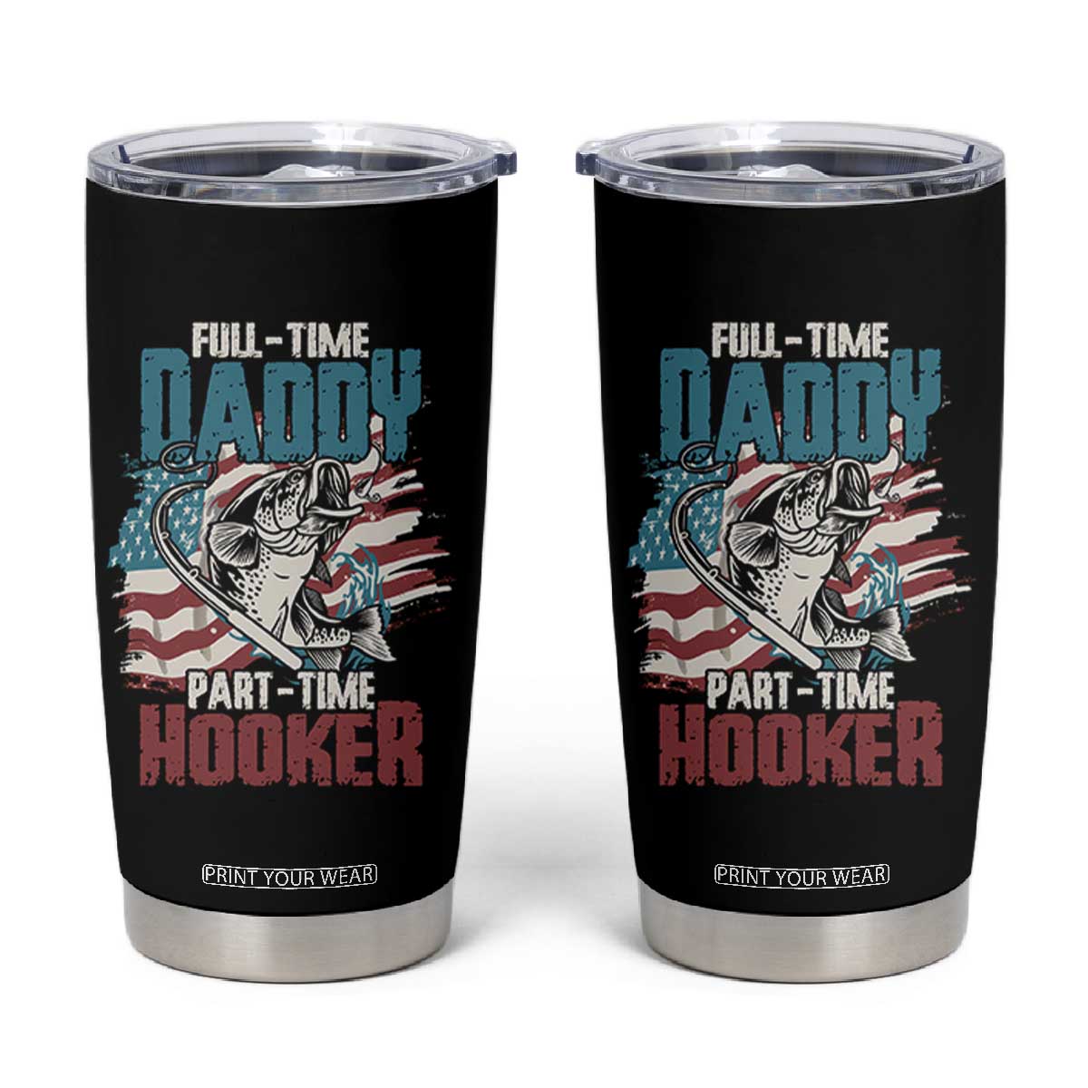 Funny Full Time Daddy Part Time Hooker Fishing Tumbler Cup Fathers Day