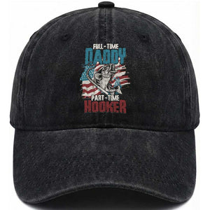 Funny Full Time Daddy Part Time Hooker Fishing Washed Cotton Baseball Cap Fathers Day