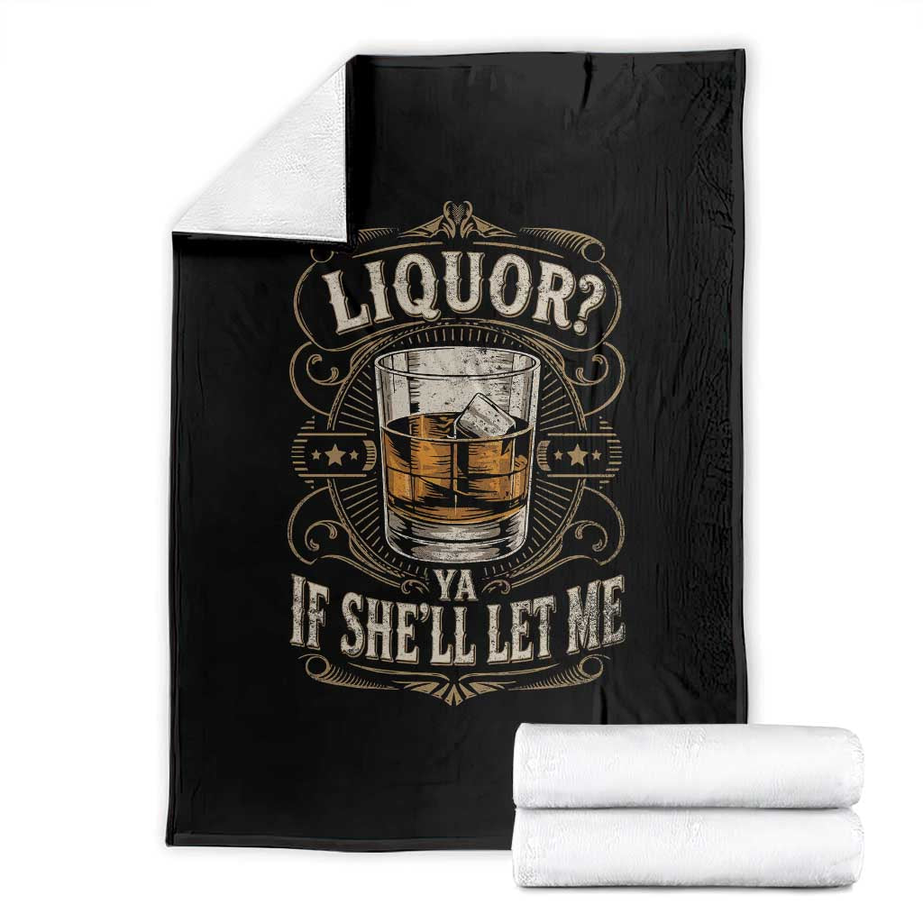 Liquor Ya If She'll Let Me Throw Blanket Funny Unhinged Adult Humor Cockatil Lover TS11 Black Print Your Wear