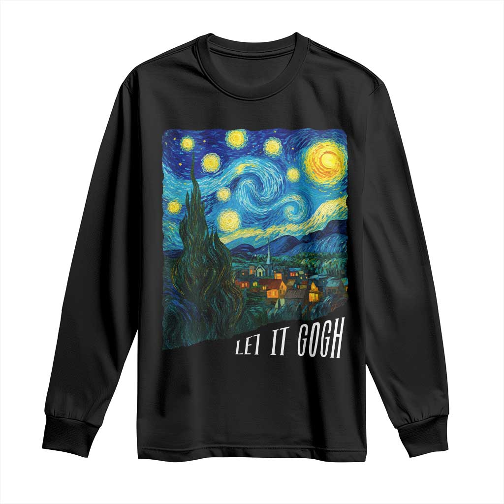 Let It Gogh Funny Vincent Van Gogh Long Sleeve Shirt Starry Night Design Art Lover TS11 Black Print Your Wear