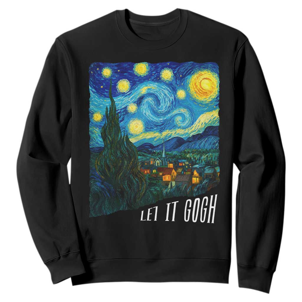 Let It Gogh Funny Vincent Van Gogh Sweatshirt Starry Night Design Art Lover TS11 Black Print Your Wear