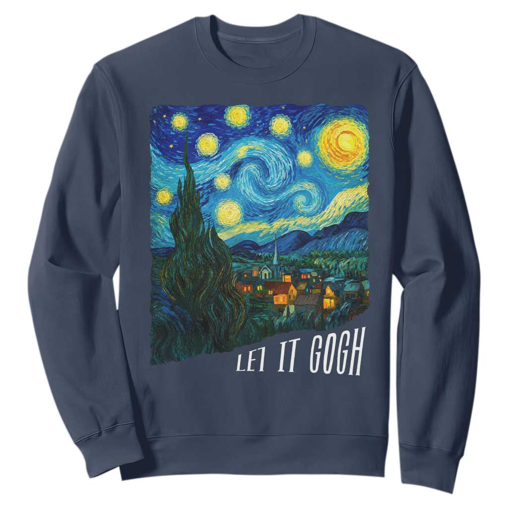 Let It Gogh Funny Vincent Van Gogh Sweatshirt Starry Night Design Art Lover TS11 Navy Print Your Wear