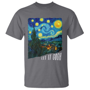 Let It Gogh Funny Vincent Van Gogh T Shirt Starry Night Design Art Lover TS11 Charcoal Print Your Wear