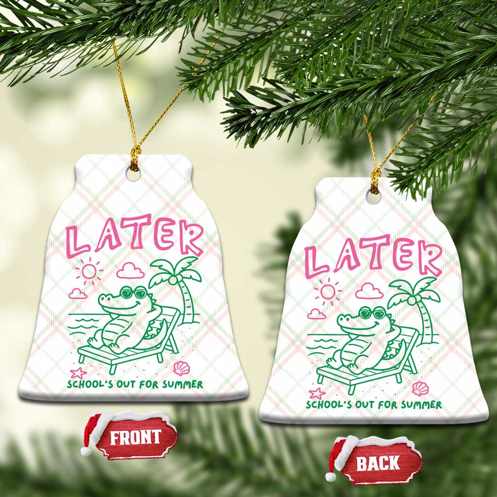Later Gator School's Out for Summer Ceramic Ornament Funny Last Day of School TS11 Print Your Wear