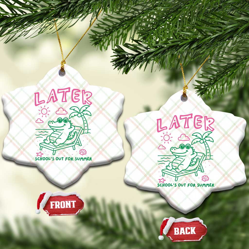 Later Gator School's Out for Summer Ceramic Ornament Funny Last Day of School TS11 Print Your Wear