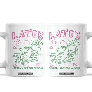 Later Gator School's Out for Summer Coffee Mug Funny Last Day of School TS11 White Print Your Wear