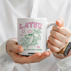 Later Gator School's Out for Summer Coffee Mug Funny Last Day of School TS11 Print Your Wear
