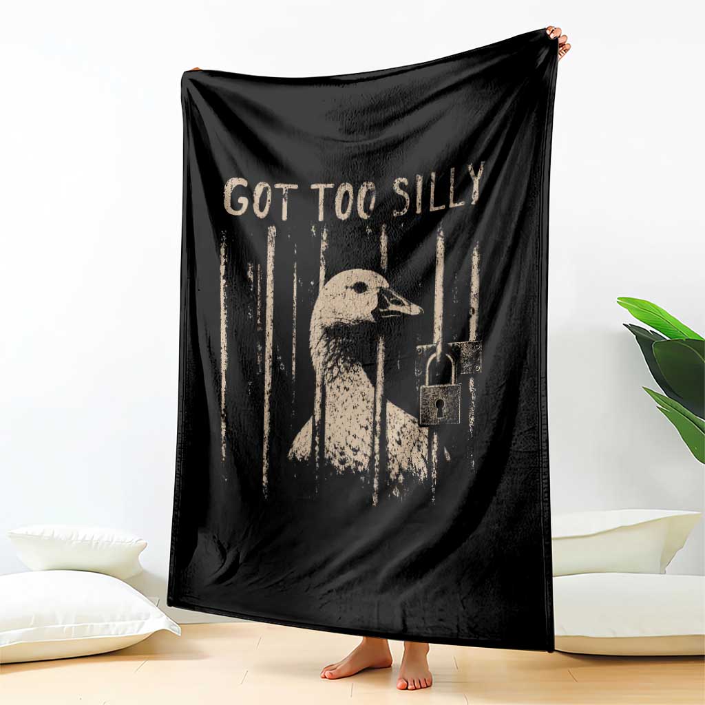 Got Too Silly Throw Blanket Funny Goose Jailbird Prison TS11 Print Your Wear