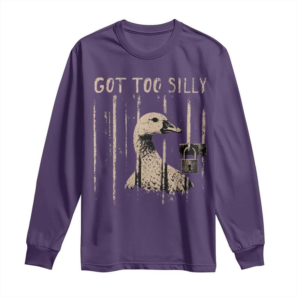 Got Too Silly Long Sleeve Shirt Funny Goose Jailbird Prison TS11 Purple Print Your Wear