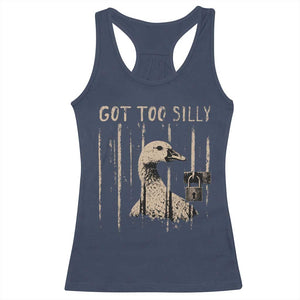 Got Too Silly Racerback Tank Top Funny Goose Jailbird Prison TS11 Navy Print Your Wear