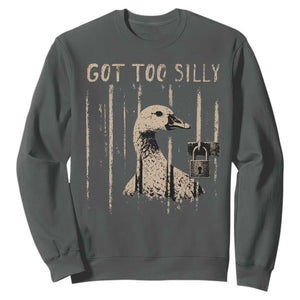 Got Too Silly Sweatshirt Funny Goose Jailbird Prison TS11 Dark Heather Print Your Wear