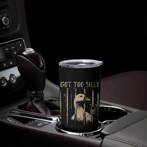 Got Too Silly Tumbler Cup Funny Goose Jailbird Prison TS11 Print Your Wear