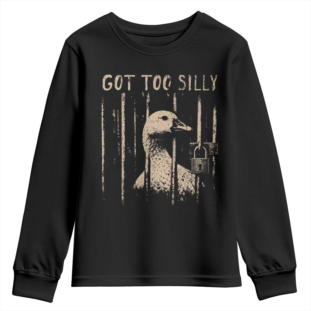 Got Too Silly Youth Sweatshirt Funny Goose Jailbird Prison TS11 Black Print Your Wear