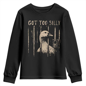 Got Too Silly Youth Sweatshirt Funny Goose Jailbird Prison TS11 Black Print Your Wear