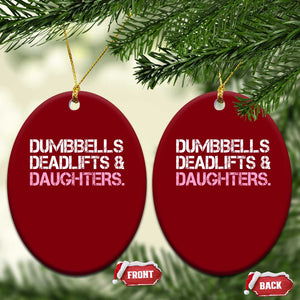 Dumbbells Deadlifts And Daughters Ceramic Ornament Funny Gym Girl Dad TS11 Print Your Wear