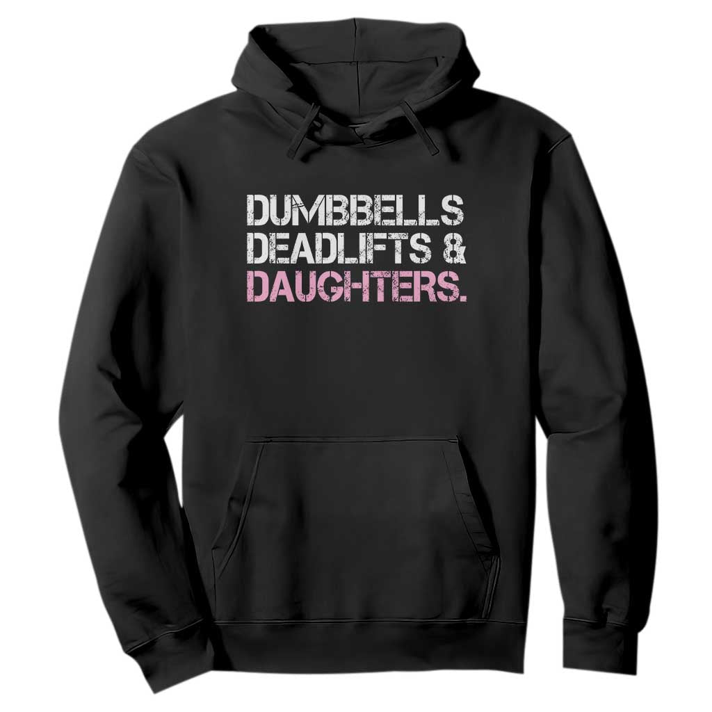 Dumbbells Deadlifts And Daughters Hoodie Funny Gym Girl Dad TS11 Black Print Your Wear