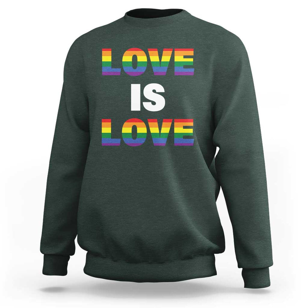 LGBTQ Sweatshirt Love Is Love Rainbow Gay Pride Queer TS11 Dark Forest Green Print Your Wear