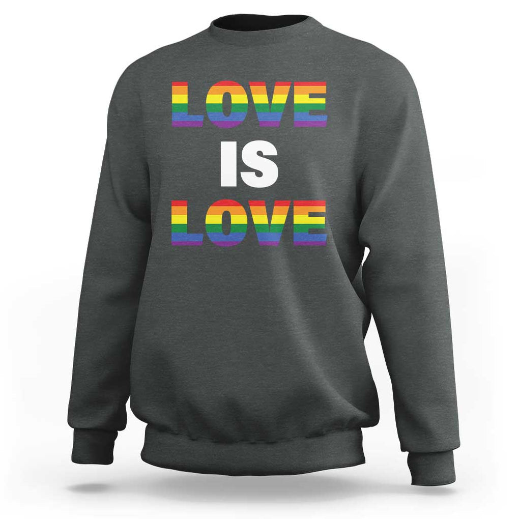 LGBTQ Sweatshirt Love Is Love Rainbow Gay Pride Queer TS11 Dark Heather Print Your Wear