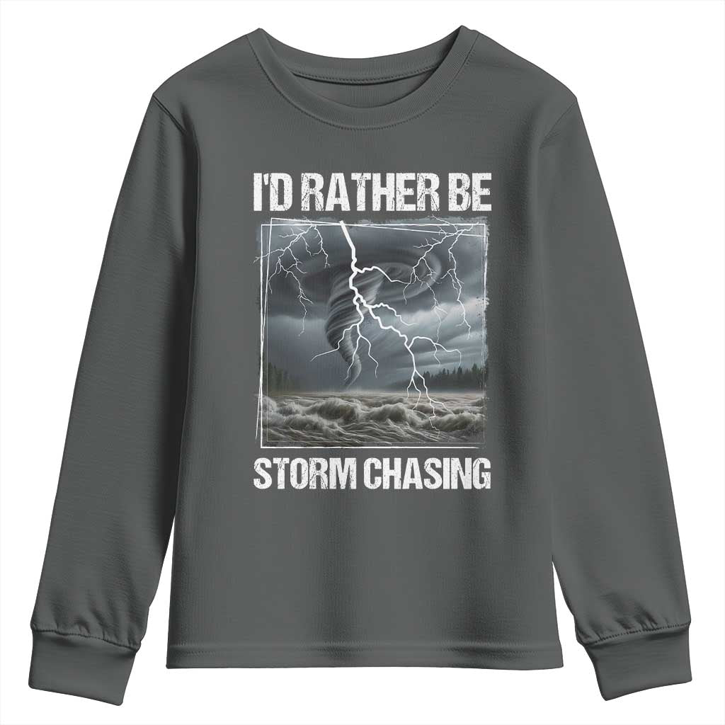 Funny I Would Rather Be Storm Chasing Youth Sweatshirt Storm Tornado Lover TS11 Dark Heather Print Your Wear